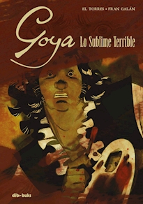 Goya lo sublime y terrible