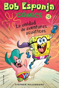 BOB ESPONJA. LA UNIDAD DE AVENTURAS ACUÁTICAS